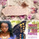 The Beauty of the Butterfly: Embrace the Process of Your Purpose